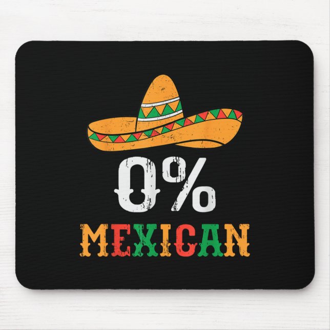 0% Mexican Cinco De Mayo Funny Fiesta Sombrero Men Mouse Pad (Front)