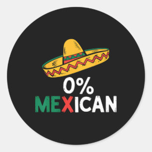 0% Mexican Funny Cinco De Mayo Fiesta Sombrero Lat Classic Round Sticker