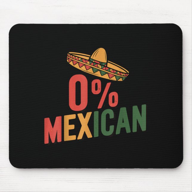 0% Mexican Funny Cinco De Mayo Fiesta Sombrero  Mouse Pad (Front)
