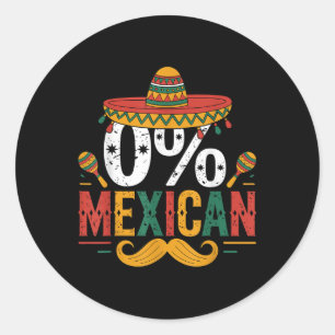 0% Mexican Funny Cinco De Mayo Funny Sombrero Hat Classic Round Sticker