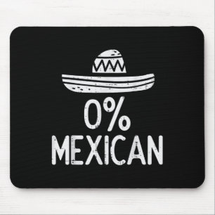 0% Mexican Funny Cinco De Mayo Mexican Fiesta Men Mouse Pad