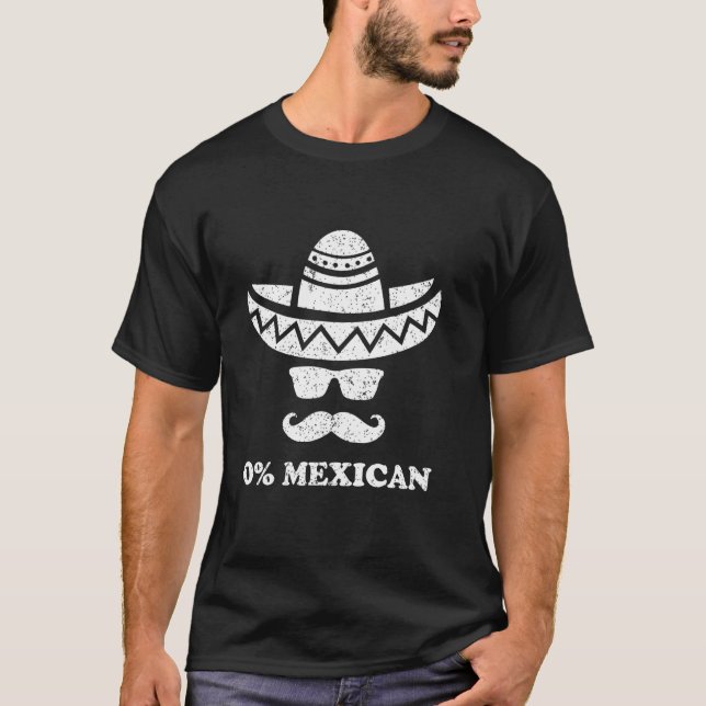 0 Mexican Funny Drinking Cinco de Mayo Zero Percen T-Shirt (Front)