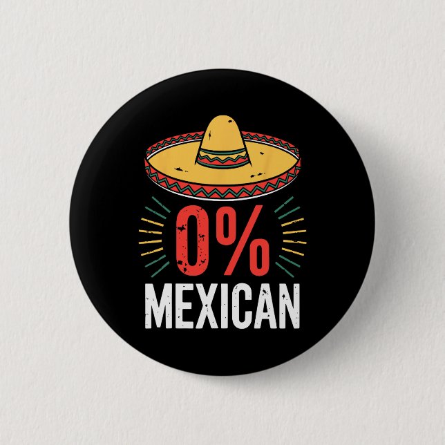0% Mexican Shirt Funny Men Women Cinco De Mayo Som 6 Cm Round Badge (Front)