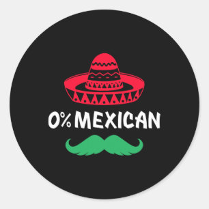 0% Mexican With Sombrero And Moustache For Cinco D Classic Round Sticker