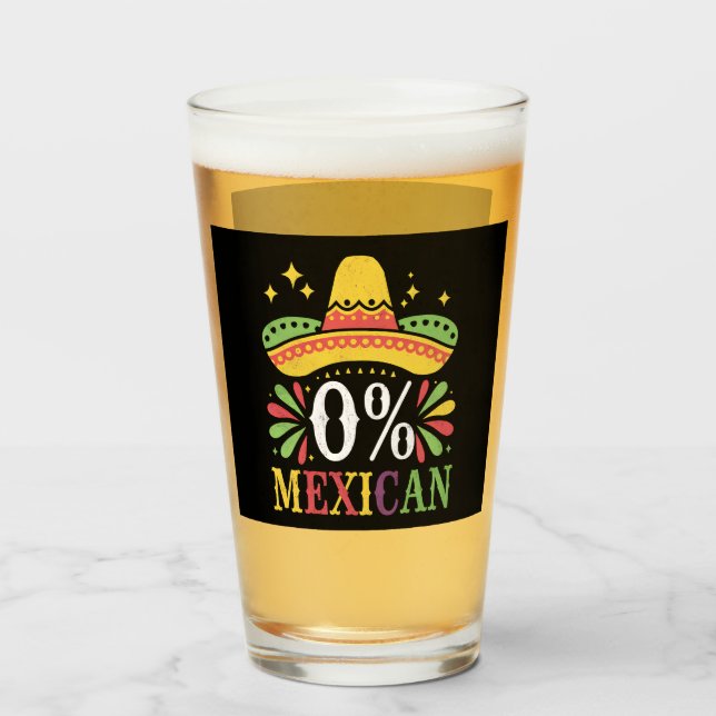 0% Mexican Zero Percent Funny Cinco De Mayo Glass (Front Filled)