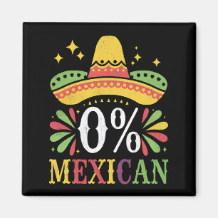 0% Mexican Zero Percent Funny Cinco De Mayo Magnet