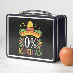 0% Mexican Zero Percent Funny Cinco De Mayo Metal Lunch Box