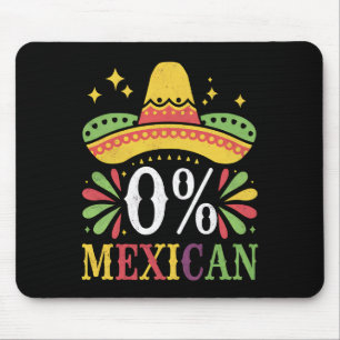 0% Mexican Zero Percent Funny Cinco De Mayo Mouse Pad
