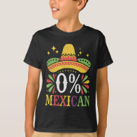 0% Mexican Zero Percent Funny Cinco De Mayo