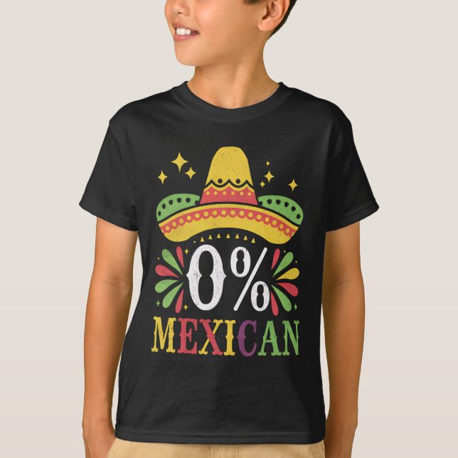 0% Mexican Zero Percent Funny Cinco De Mayo T-Shirt (Front)