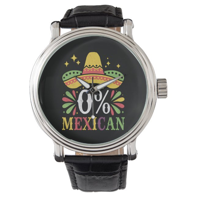 0% Mexican Zero Percent Funny Cinco De Mayo Watch (Front)