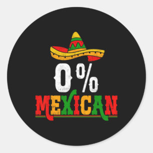 0 Percent Mexican Fiesta Mexico Party Cinco De May Classic Round Sticker