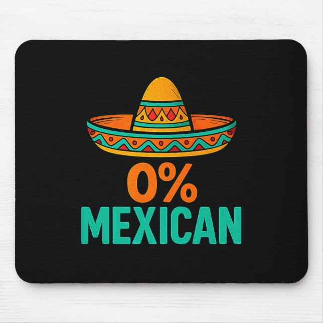 0 percent mexican funny cinco de mayo sombrero mouse pad (Front)