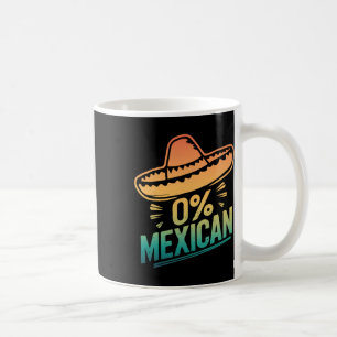 0 Percent Mexican Funny Fiesta Cinco De Mayo  Coffee Mug