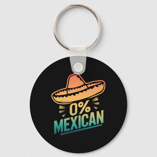 0 Percent Mexican Funny Fiesta Cinco De Mayo  Key Ring (Front)