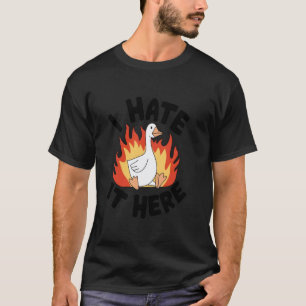 0 Silly Goose I Hate It Here, Mental Health, Anxio T-Shirt