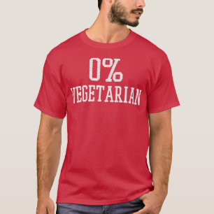 0 Vegetarian Vegan Fun Meat Eater Carnivore Keto P T-Shirt