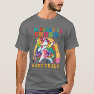 0Db6 Ready To Crush 1St Grade Student First Day Of T-Shirt