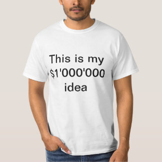 $1'000'000 idea T-Shirt