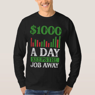 1000 A Day Keeps The Job Away BACKPRINT Forex T-Shirt
