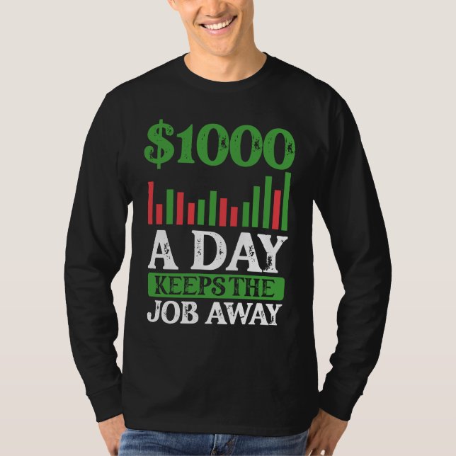 1000 A Day Keeps The Job Away BACKPRINT Forex T-Shirt (Front)