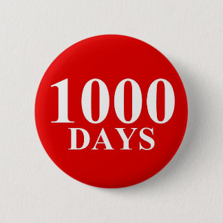 1000 Days 6 Cm Round Badge
