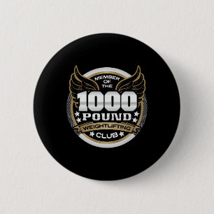1000 Pound Weightlifting Club Member Powerlifter G 6 Cm Round Badge