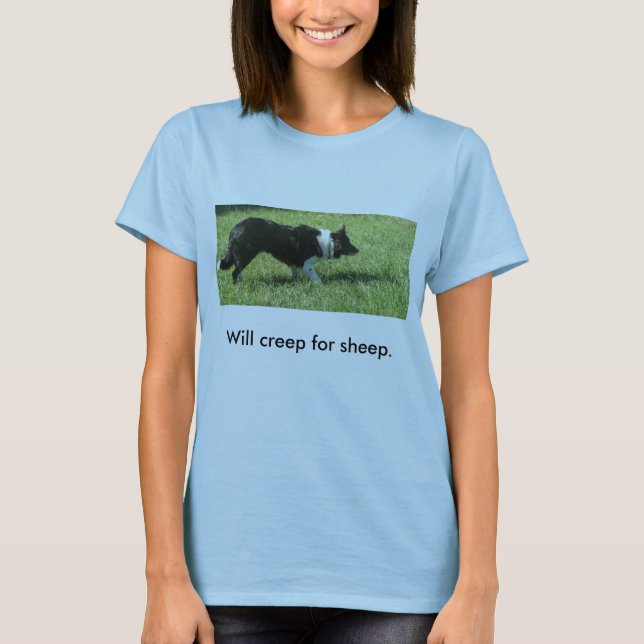 100_1369, Will creep for sheep. T-Shirt (Front)