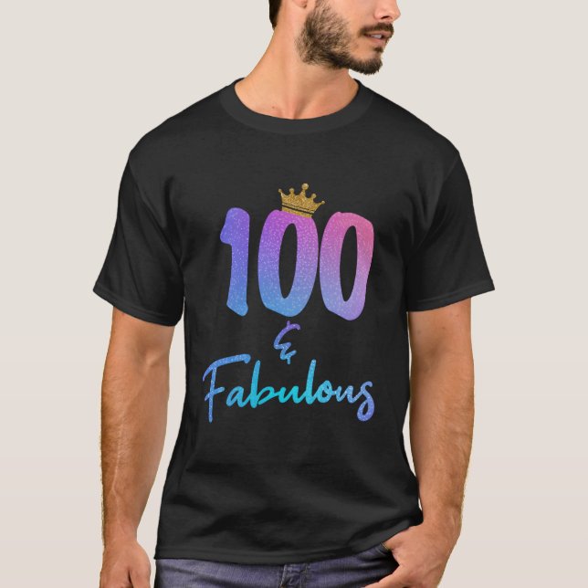 100 And Fabulous For 100Th T-Shirt (Front)