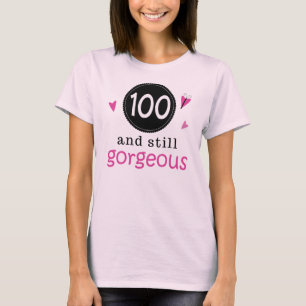 100 And Still Gorgeous Birthday Gift Idea For Her T-Shirt