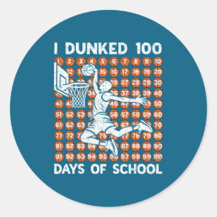 100 Basketball 100th Dunked Days Day School 100 I Classic Round Sticker