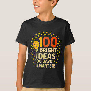 100 Bright Ideas 100 Days Smarter Design, 100 Days T-Shirt