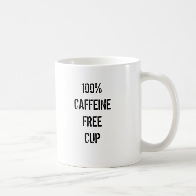 100% CAFFEINE FREE CUP (Right)