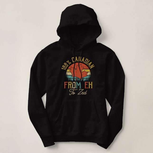 100 Canadian From EH To Zed Maple Leaf Canada Day  Hoodie (Design Front)