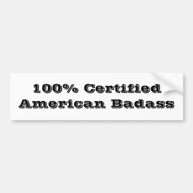 100% Certified American Badass Bumper Sticker (Front)