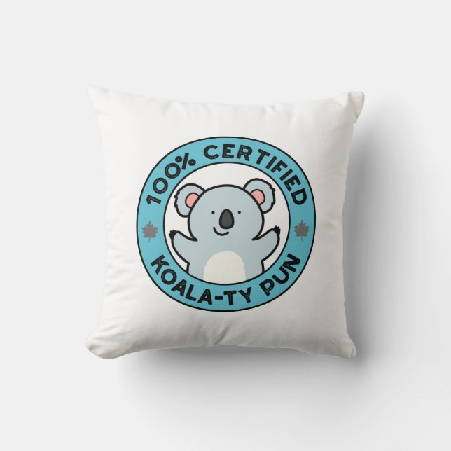 100% Certified Koala-ty Pun Funny Koala Pun Cushion (Front)