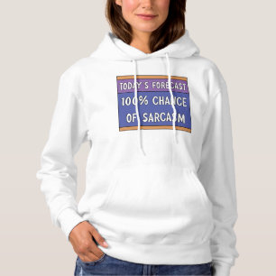 100% Chance of Sarcasm   Hoodie