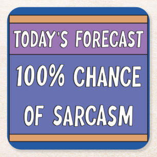 100% Chance of Sarcasm   Square Paper Coaster
