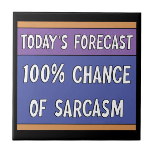 100% Chance of Sarcasm Tile