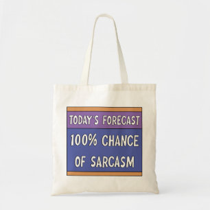 100% Chance of Sarcasm    Tote Bag
