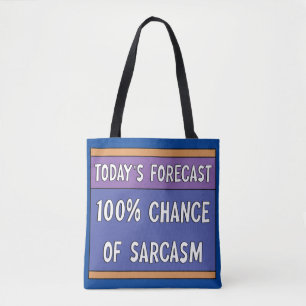 100% Chance of Sarcasm    Tote Bag