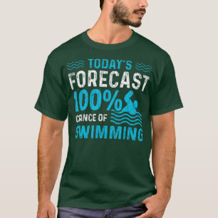 100 Chance Of Swimming Funny Swimmer Coach Player  T-Shirt