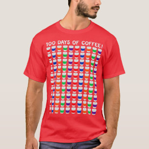 100 Coffee Cups Teacher 100th Day Of School  Funny T-Shirt