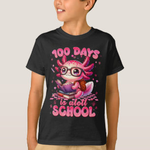 100 Day Is Alott School Nk Axolt 100th Day Teacher T-Shirt