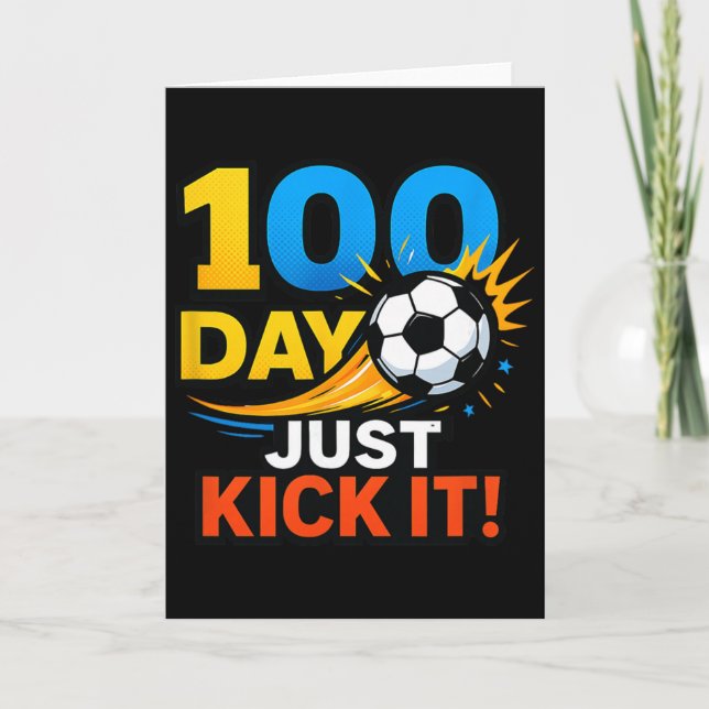 100 Day Just Kick It! Soccer Blast Celebration  Card (Front)