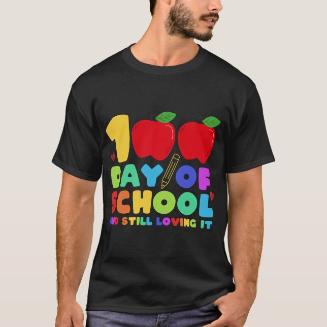 100 Day Of School And Still Loving It Teacher Grad T-Shirt (Front)