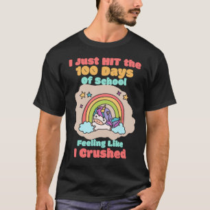 100 day School, I Just Hit and Crushed the 100 day T-Shirt