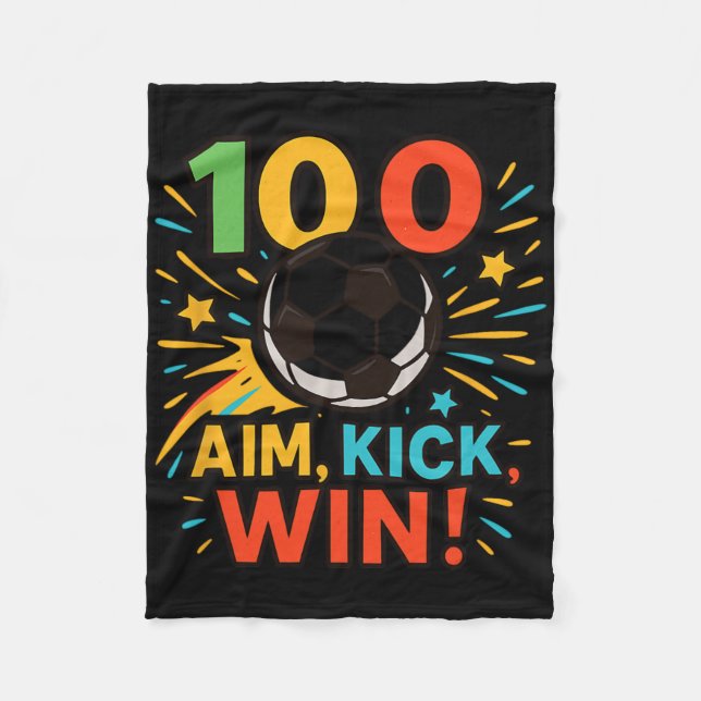 100 Days Aim Kick Win Soccer Celebration  Fleece Blanket (Front)