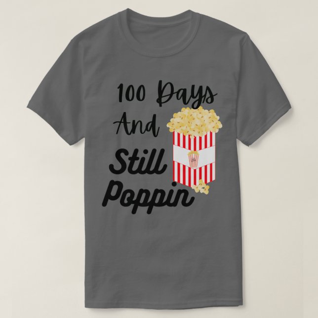 100 Days And Still Poppin 4 T-Shirt (Design Front)