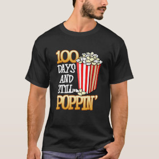 100 Days and Still Poppin Funny 100th Day of Schoo T-Shirt